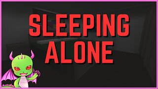 Sleeping Alone: Indie Horror Game | Dragan Kill