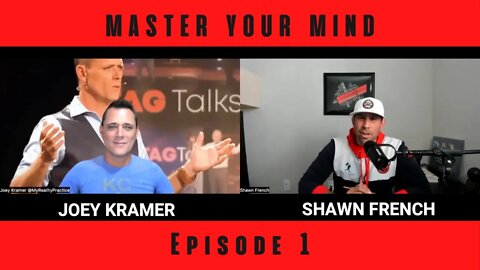 "Master Your Mind" Hosted by Shawn French | Season 1 Episode 1 | An Interview with Joey Kramer