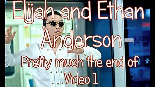 Elijah and Ethan Anderson Video's Part 1