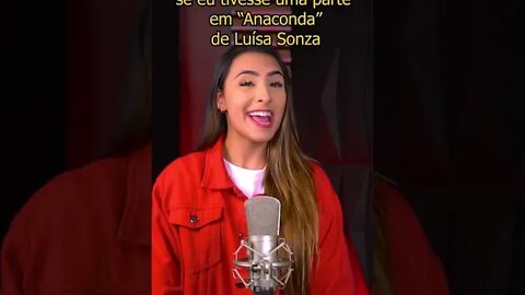 se eu tivesse uma parte em "Anaconda" de Luisa Sonza... o que acharam? 🥰 #shorts