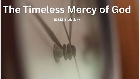 Embracing the timeless mercy of God