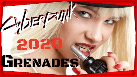 Cyberpunk 2020 GRENADES! Frag Flash Bang Concussion Core Rules - Cyberpunk 2077 Lore!