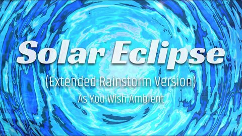 1 HOUR of AMBIENT PSYCHILL "SOLAR ECLIPSE (EXTENDED RAINSTORM)" by AS YOU WISH AMBIENT |