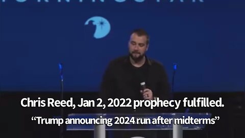 Chris Reed, 1-2-22 prophecy fulfilled. "Trump announcing 2024 run after midterms."