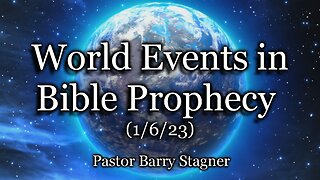 World Events in Bible Prophecy - Is the Middle East powder keg set to explode? – (1/6/23)