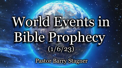 World Events in Bible Prophecy - Is the Middle East powder keg set to explode? – (1/6/23)