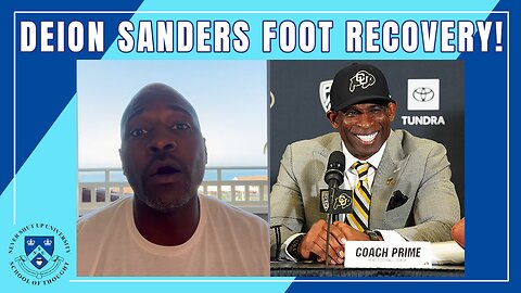 Deion Sanders Foot Recovery! Coach Prime "Chasing Normalcy" & Trying to Make Colorado Great Again!