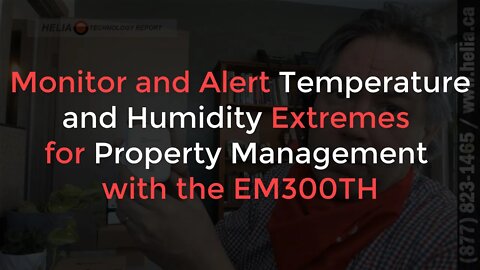 Monitor and Alert Temperature and Humidity Extremes for Property Management with the EM300TH