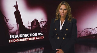 The Rest of the Story with Lara Logan: Insurrection vs FedSurrection [Part 3]