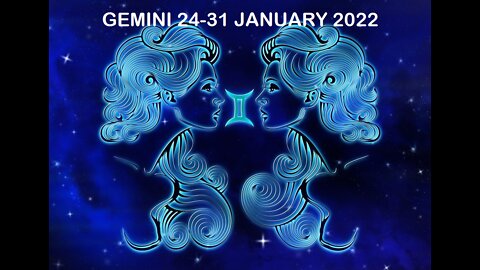 GEMINI 24-31 JANUARY 2022