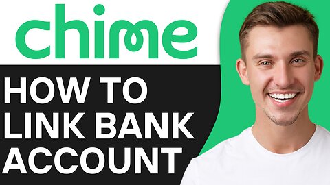 HOW TO LINK BANK ACCOUNT TO CHIME