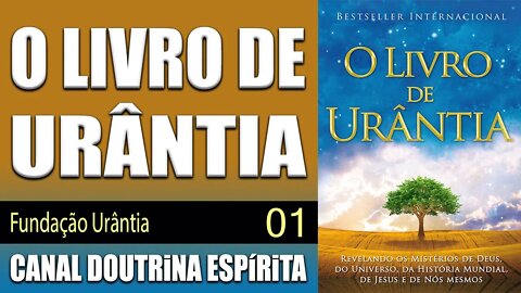 01 - Introdução - O LIVRO DE URÂNTIA - Fundação Urântia - audiolivro