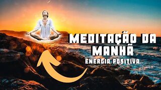 Comece o dia bem |MEDITAÇÃO E MOTIVAÇÃO| da manhã.