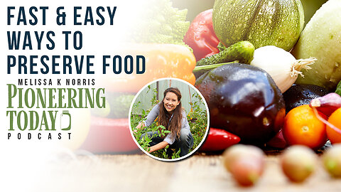EP 437: Fast & Easy Ways to Preserve Food