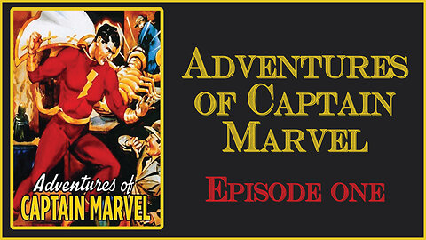 Adventures of Captain Marvel 1941 - Episode One Curse of the Scorpion