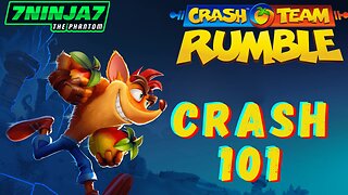CRASH TEAM RUMBLE: RUMBLERS 101 CRASH