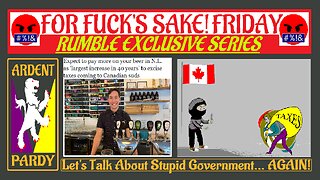 For Fuck's Sake Friday ~230310~ CanGov Stupidity