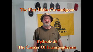 episode 40 The Cancer Of Transgenderism