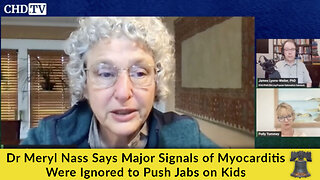 Dr Meryl Nass Says Major Signals of Myocarditis Were Ignored to Push Jabs on Kids