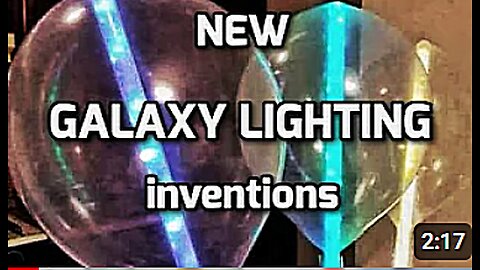 GALAXY LIGHTING INVENTIONS - NEW AND IMPROVED VERSIONS