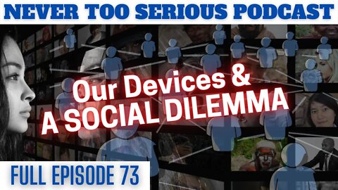 Our Devices and a Social Dilemma
