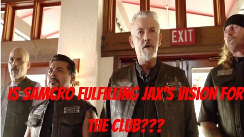 Is SAMCRO Fulfilling Jax Teller's Vision For The Club???