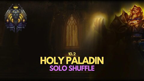10.2 Holy Paladin Solo Shuffle - Ep 1