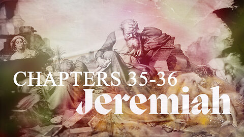 Jeremiah 35-36 - Will You Listen?