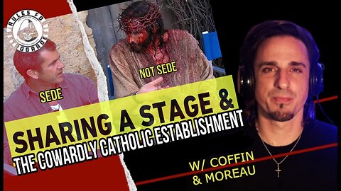 The Cowardly Catholic Establishment w/ Coffin & Moreau