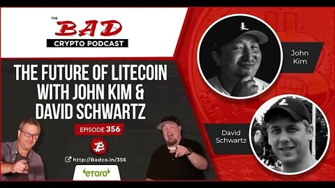 The Future of Litecoin with John Kim & David Schwartz