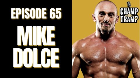 Mike Dolce | Episode #65 | Champ and The Tramp