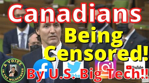 Canadians Being Censored ILLEGALLY by U.S. big tech!!