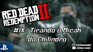 Red Dead Redemption 2 - #9 Tirando o Micah do Chilindró - PS4 (#269)