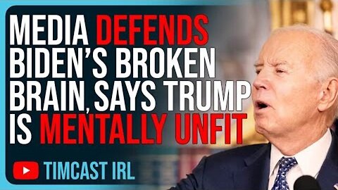 Media DEFENDS Biden’s Broken Brain, Says Trump Is Mentally UNFIT, Media Is PANICKING