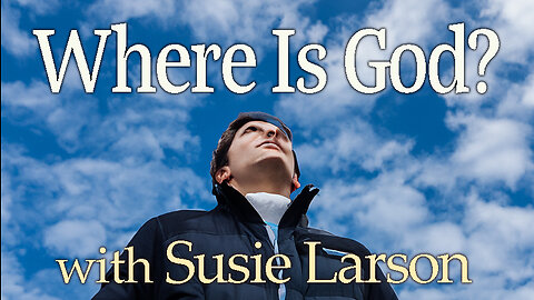 Where Is God? - Susie Larson