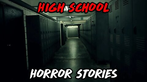 3 Scary Real High School Horror Stories