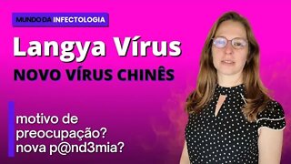 Langya Vírus, novo vírus chinês, é motivo se preocupação?