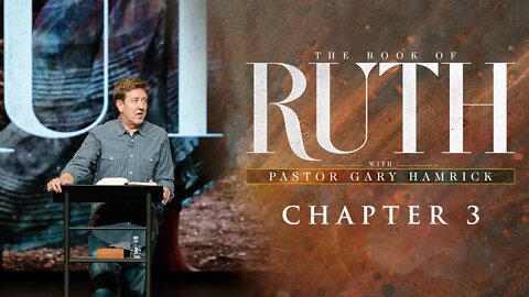 Midweek Bible Study | Ruth 3 | Gary Hamrick