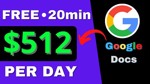 Make $512 Per Day Using Google Docs (Available Worldwide 2023)