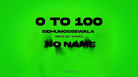 0 to 100 : Sidhu moose wala | official video