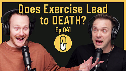 Ep 041 - Does Exercise Lead to Death?