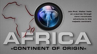 AFRICA Part 1 - Continent Of Origin?