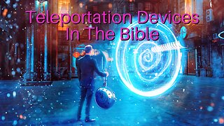 Teleportation Devices In The Bible