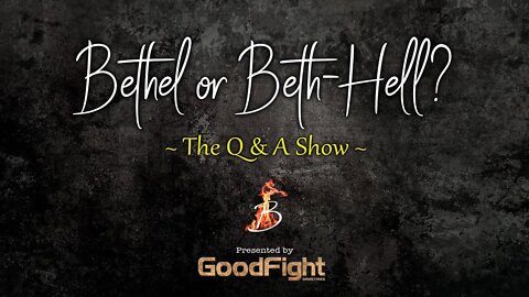 Bethel or Beth-Hell? Q & A Show