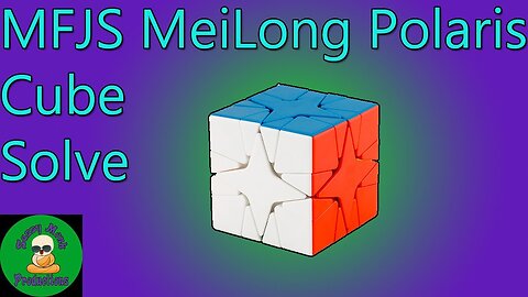MFJS MeiLong Polaris Cube Solve