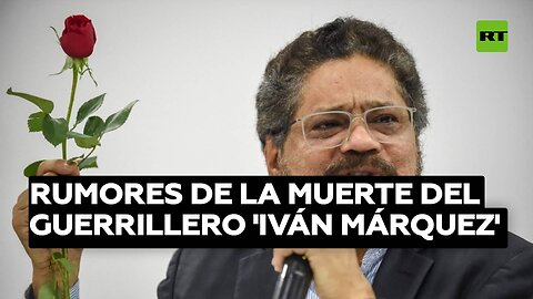 "No hay confirmación": Gobierno colombiano tras rumores de la muerte del guerrillero 'Iván Márquez'