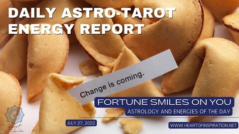 FORTUNE SMILES ON YOU! | Weekday Astrology & Tarot for July 27, 2022