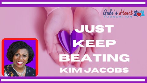 Gabe's Heart: Just Keep Beating with Kim Jacobs