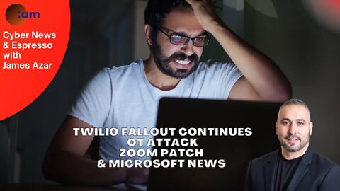 Twilio Breach Fallout Continues, OT PLC Attack, Zoom Patch & Microsoft takes down Russia