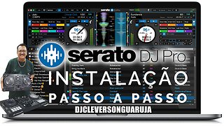 Instalação Passo a Passo do Serato DJ Pro 2.6.1 by DJ Cleverson Guaruja